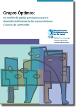 Grupos Óptimos: un modelo de gestión participativa para el desarrollo  institucional de las representaciones y centros de la OPS/OMS |  Observatorio Regional de Recursos Humanos de Salud